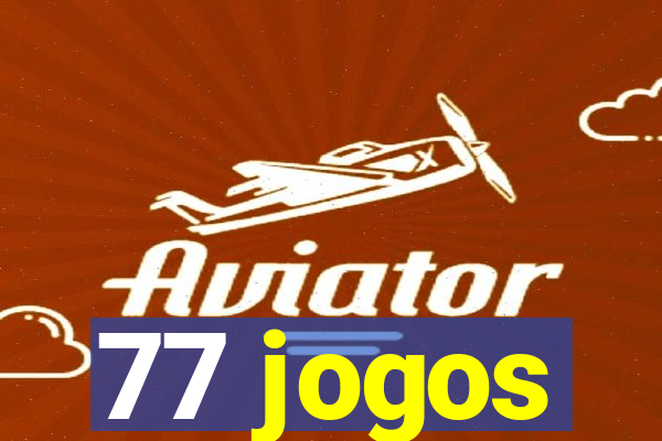 77 jogos